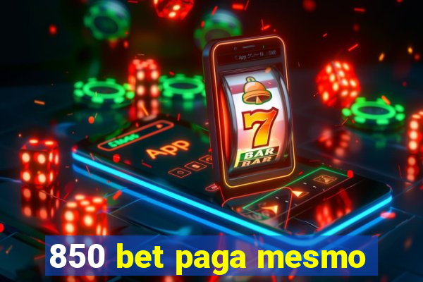 850 bet paga mesmo